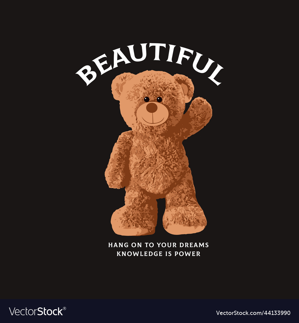 Beautiful Cute Brown Bear Doll Slogan Royalty Free Vector