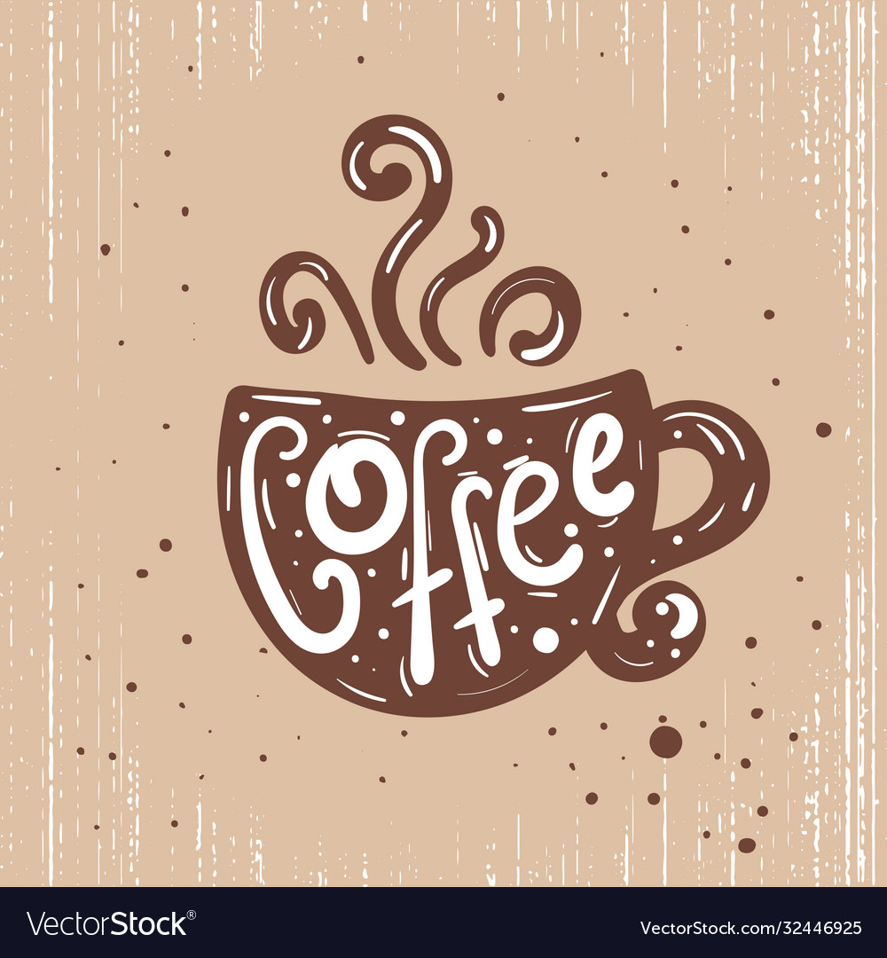 Vintage Calligraphy Style Quote For Theme Coffee Vector Image