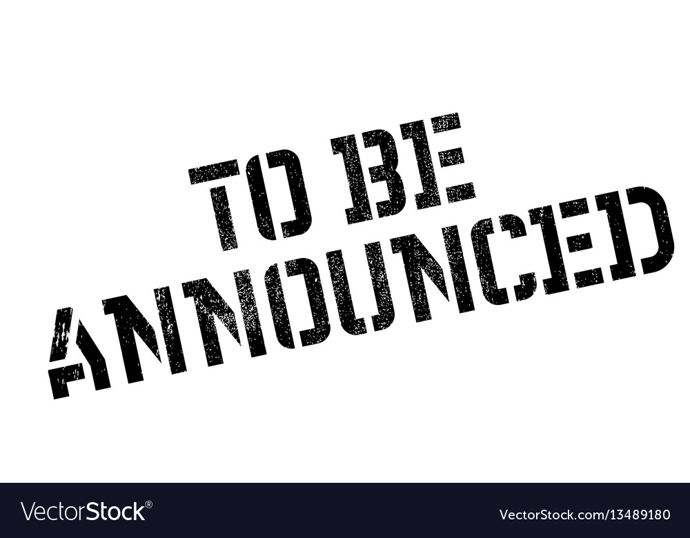 To Be Announced Rubber Stamp Royalty Free Vector Image