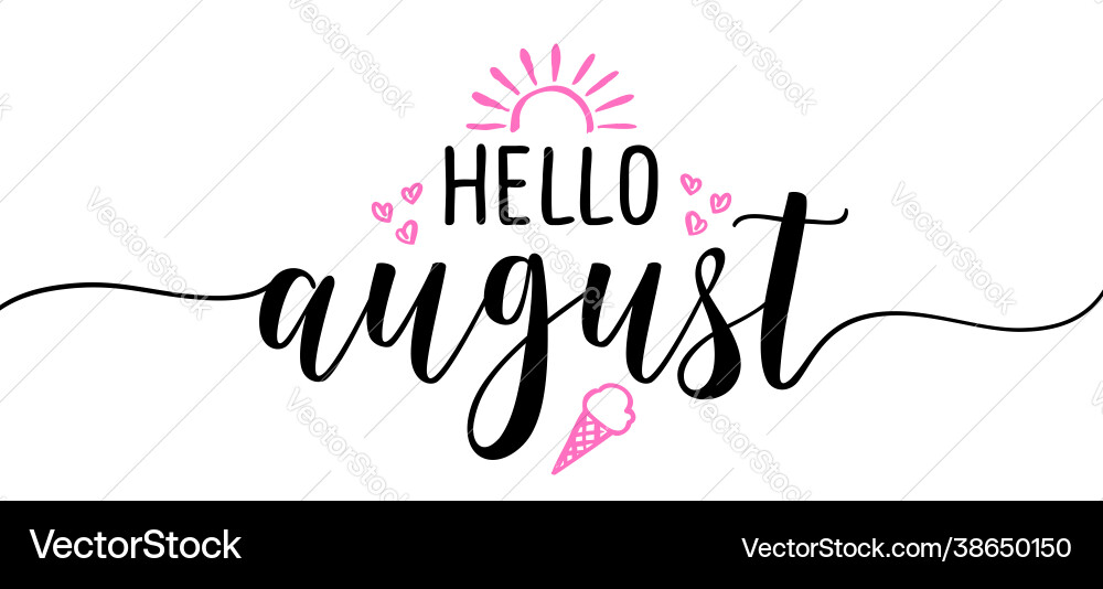Hello august - summer lettering handwritte Vector Image