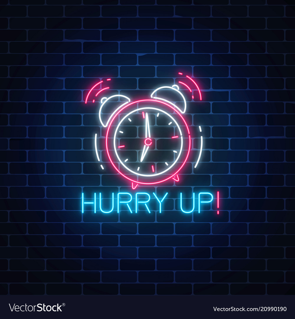 Glowing neon sign with alarm clock and hurry up Vector Image