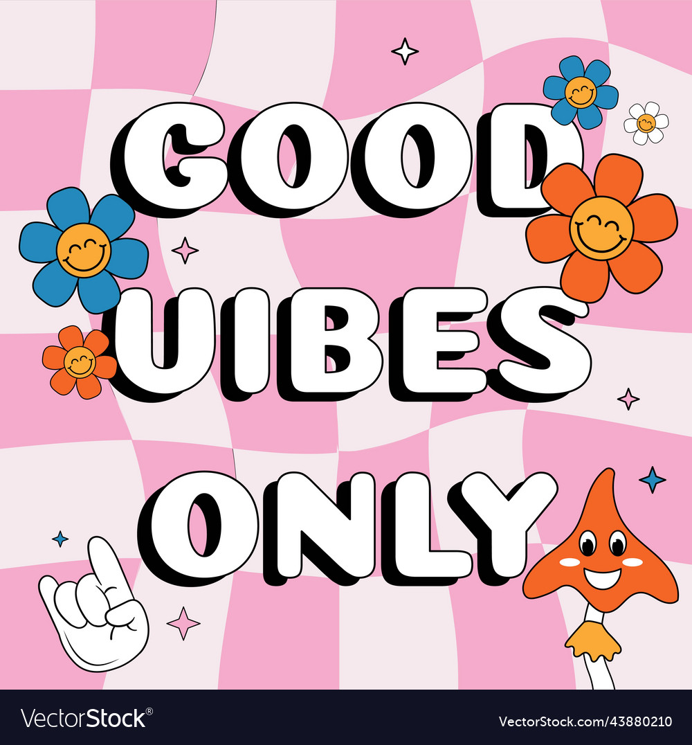 Good vibes only Royalty Free Vector Image - VectorStock