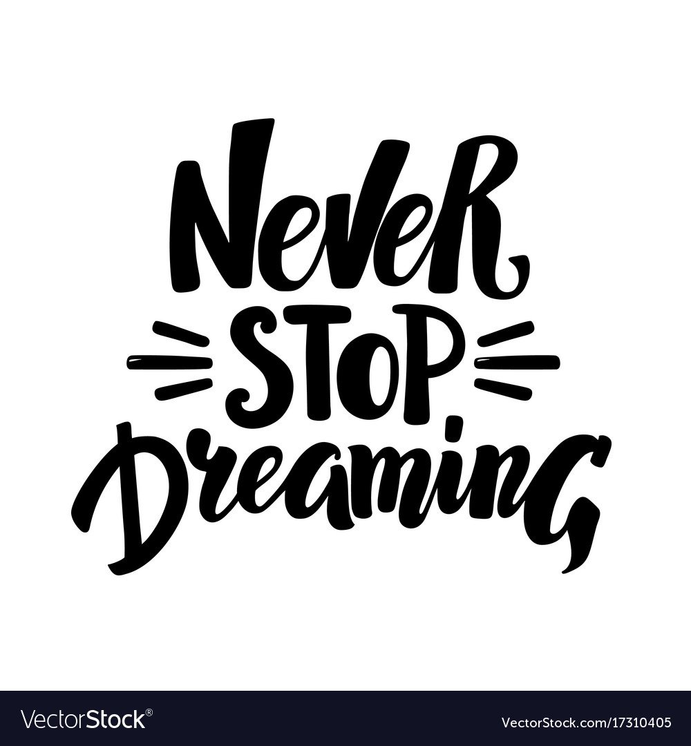 never-stop-dreaming-hand-written-calligraphy-vector-17310405.jpg