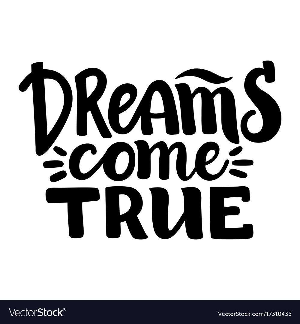 Dreams Come True Inspirational Lettering Card Vector Image