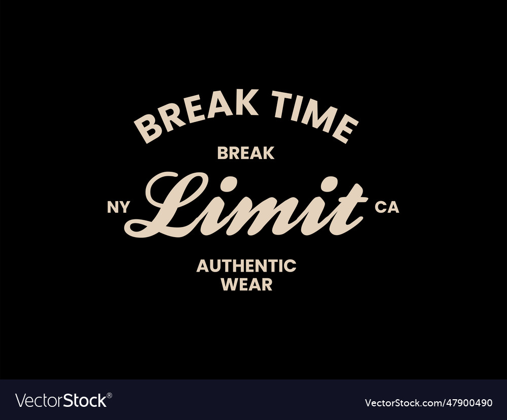 Streetwear clothing break time break limit Vector Image