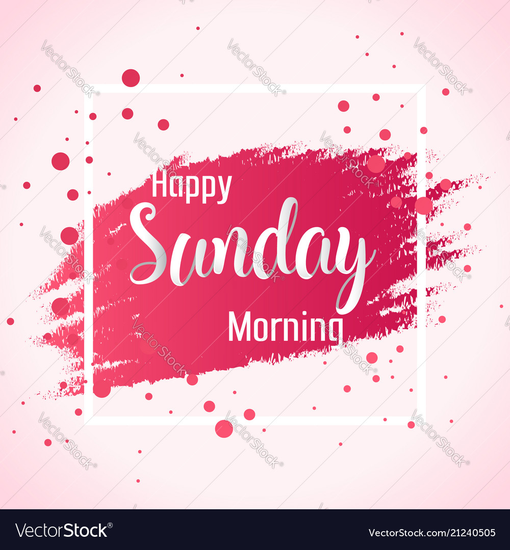 Abstract happy sunday morning background Vector Image