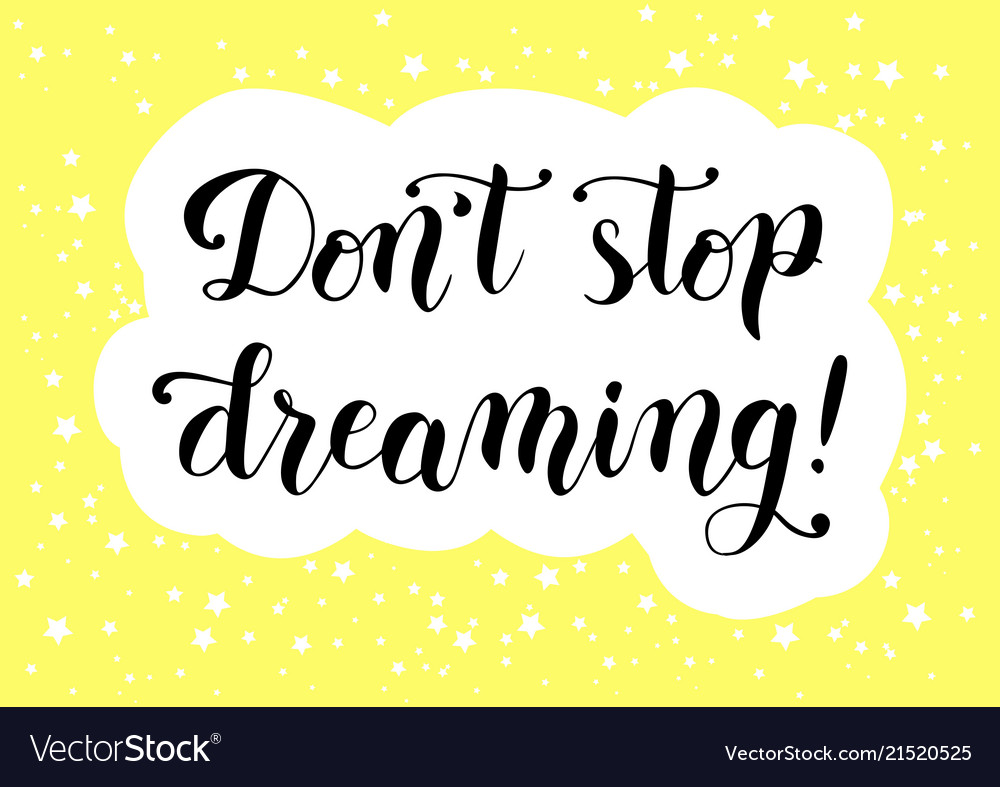 Dont stop dreaming in black on yellow Royalty Free Vector