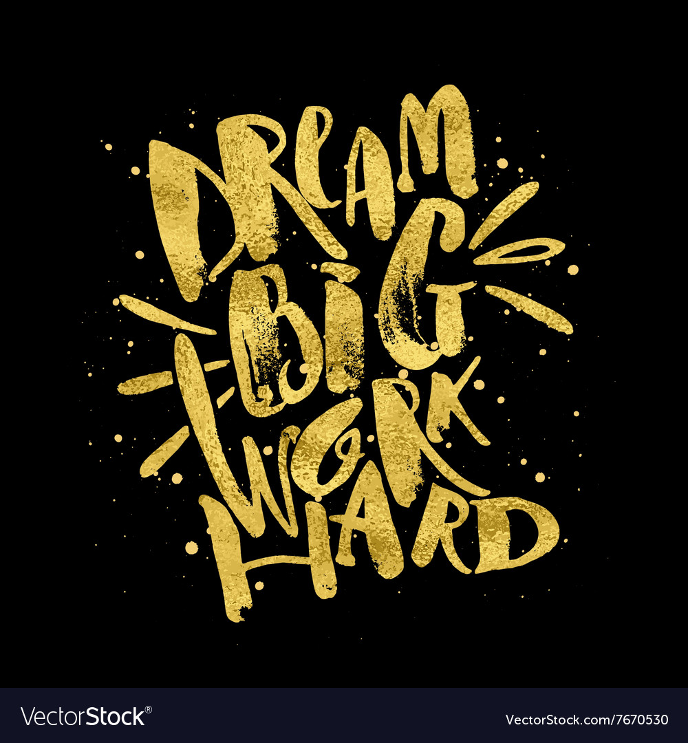 Dream big work hard concept hand lettering Vector Image