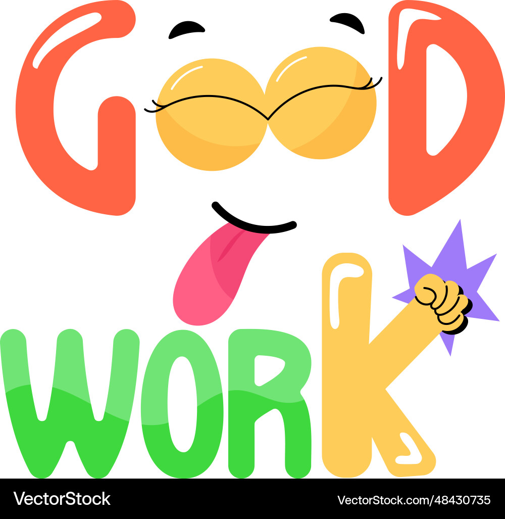 Good work Royalty Free Vector Image - VectorStock