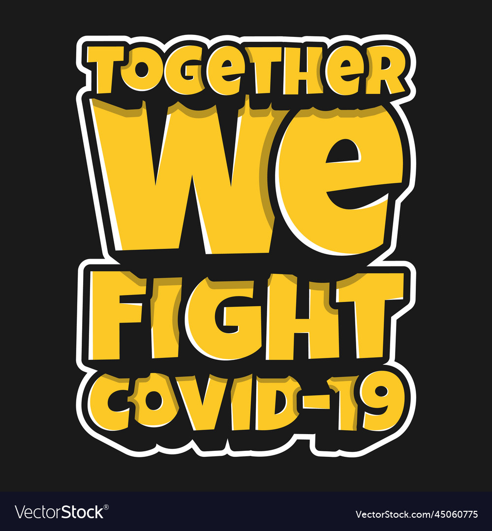 Together we fight covid-19 typography quote