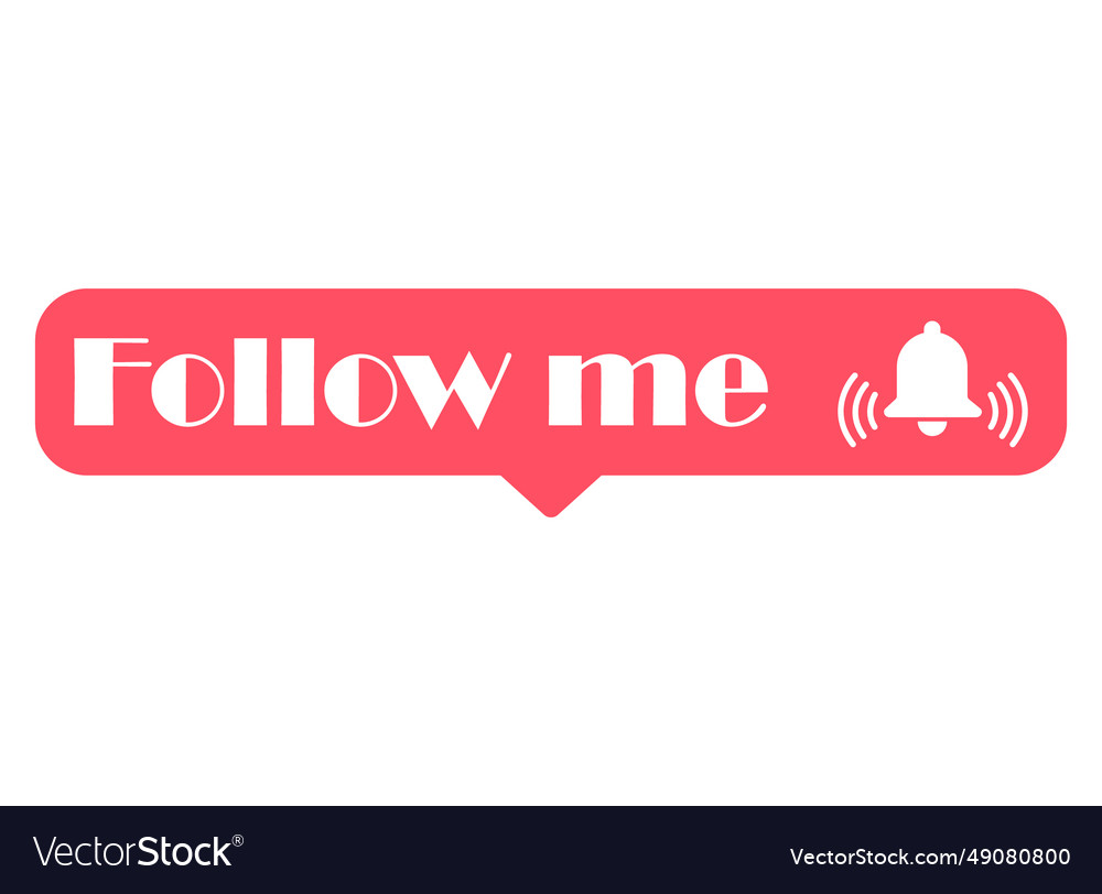 Follow me graphic concept symbol speech button Vector Image