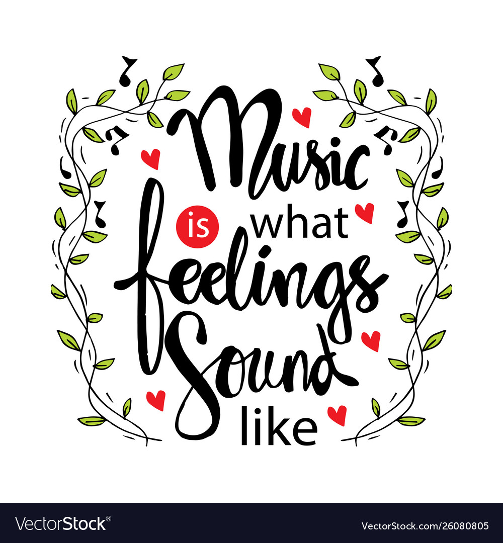 Download Music is what feelings sound like music quotes Vector Image