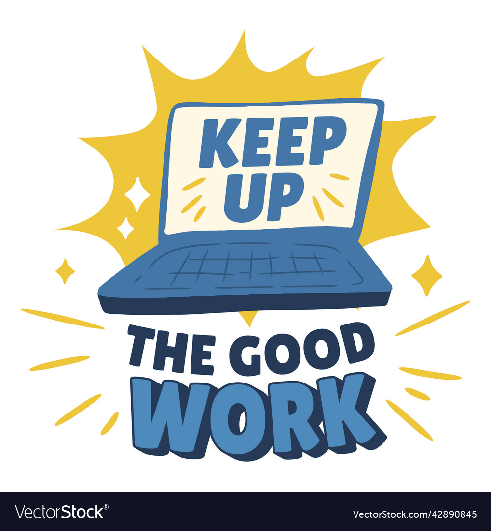 keep-up-the-good-work-bage-high-quality-royalty-free-vector