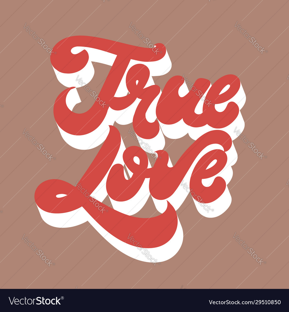 True Love - Lettering Valentines Day Calligraphy Phrase Isolated