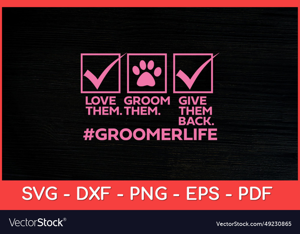 Groomer life dog grooming funny svg Royalty Free Vector