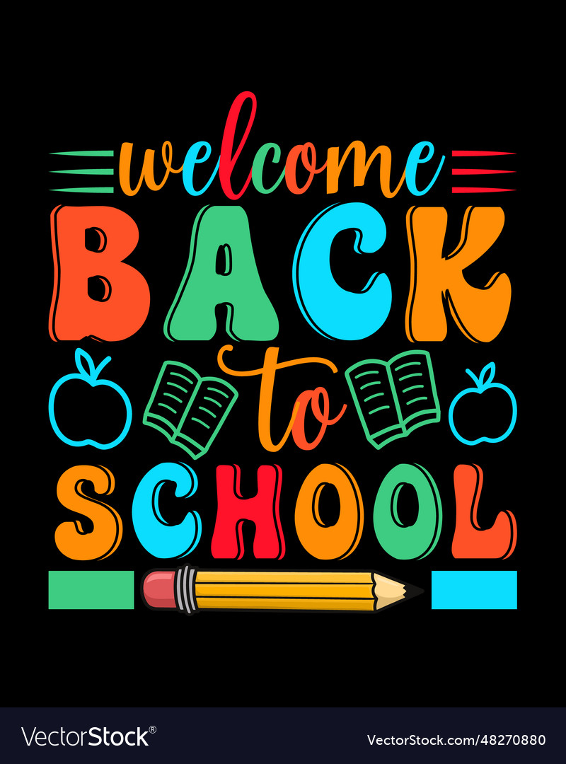 Welcome Back To School T-shirt Design,back,to,school back,to