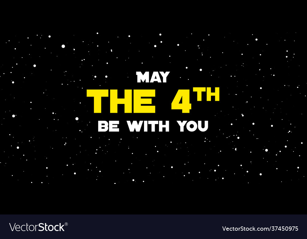 Happy may 4th cosmos universe futuristic Vector Image