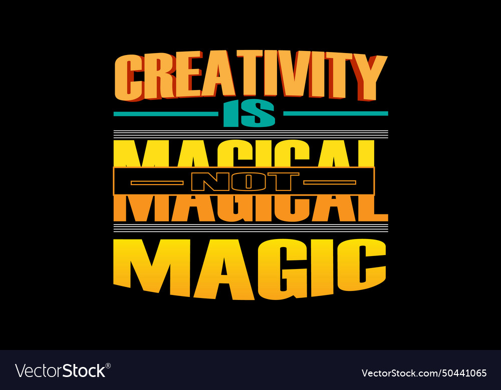 Creativity is magical not magic design landscape Vector Image
