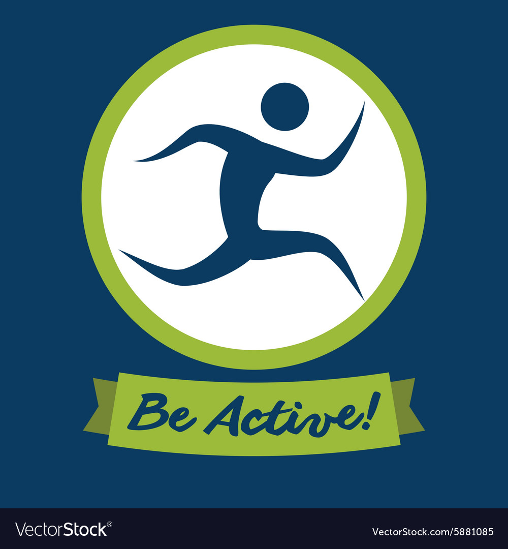 Be active design Royalty Free Vector Image - VectorStock