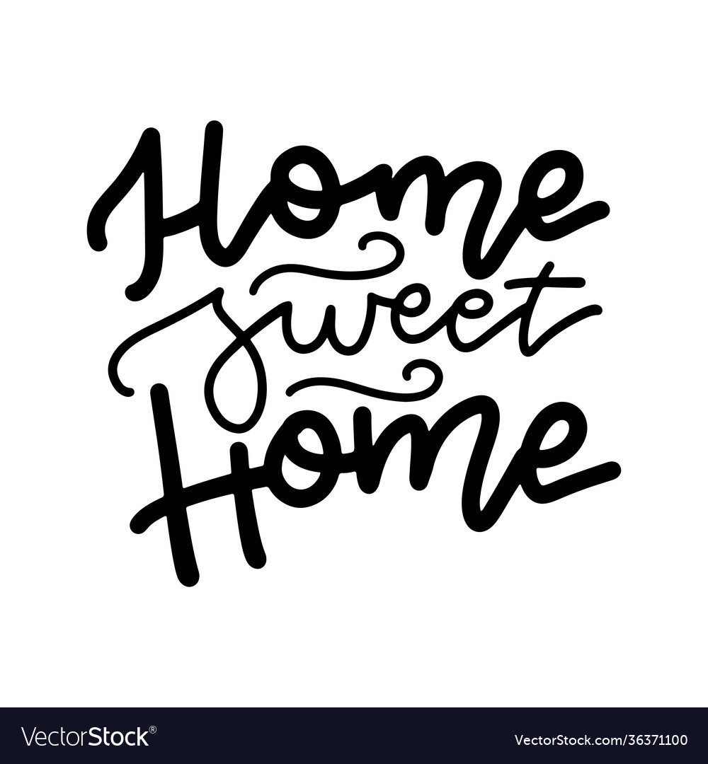 Home sweet - lettering hand drawn Royalty Free Vector Image