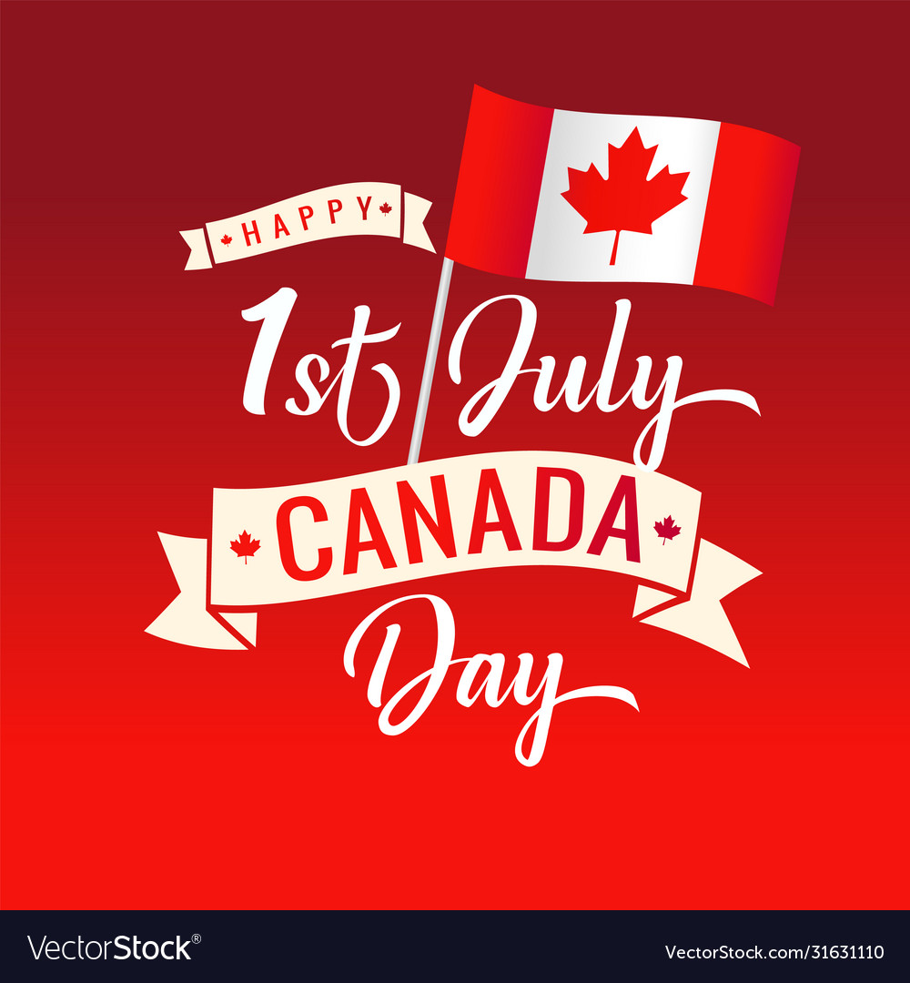 Happy Canada Day 1st July Red Lettering With Flag Vector Image