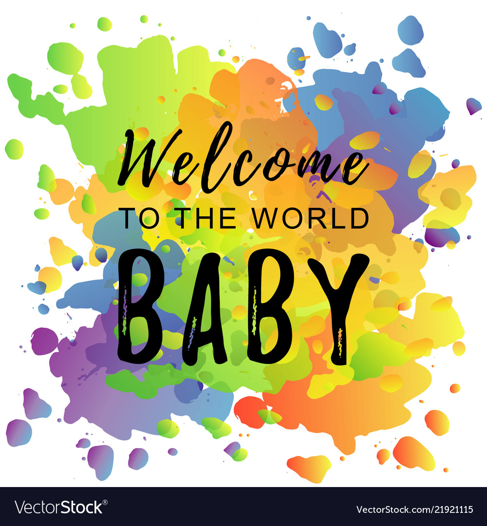 Welcome To The World