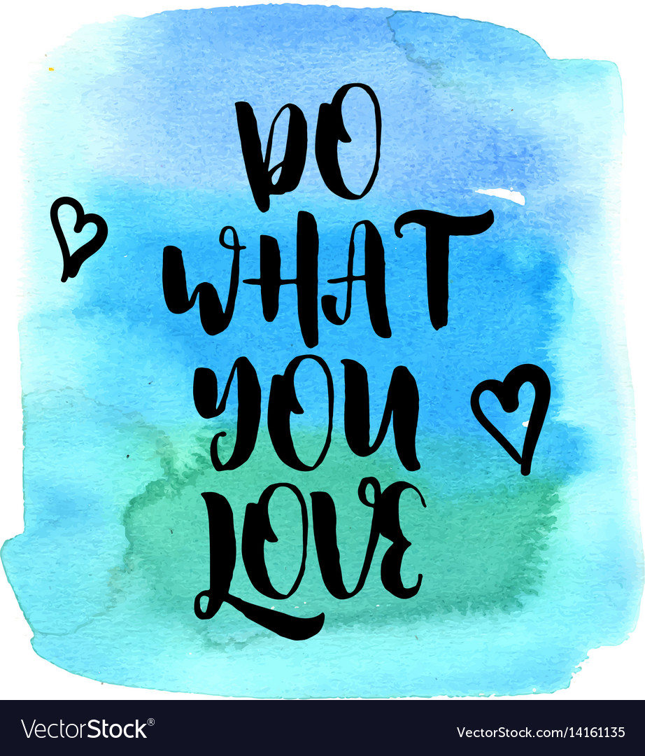 Quote Do What You Love Royalty Free Vector Image