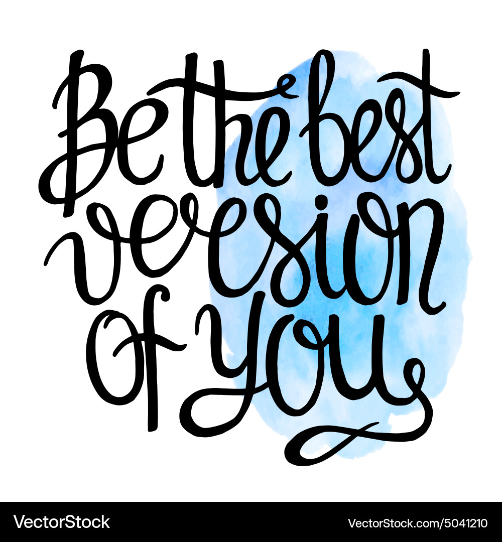 Be the best version of you Royalty Free Vector Image