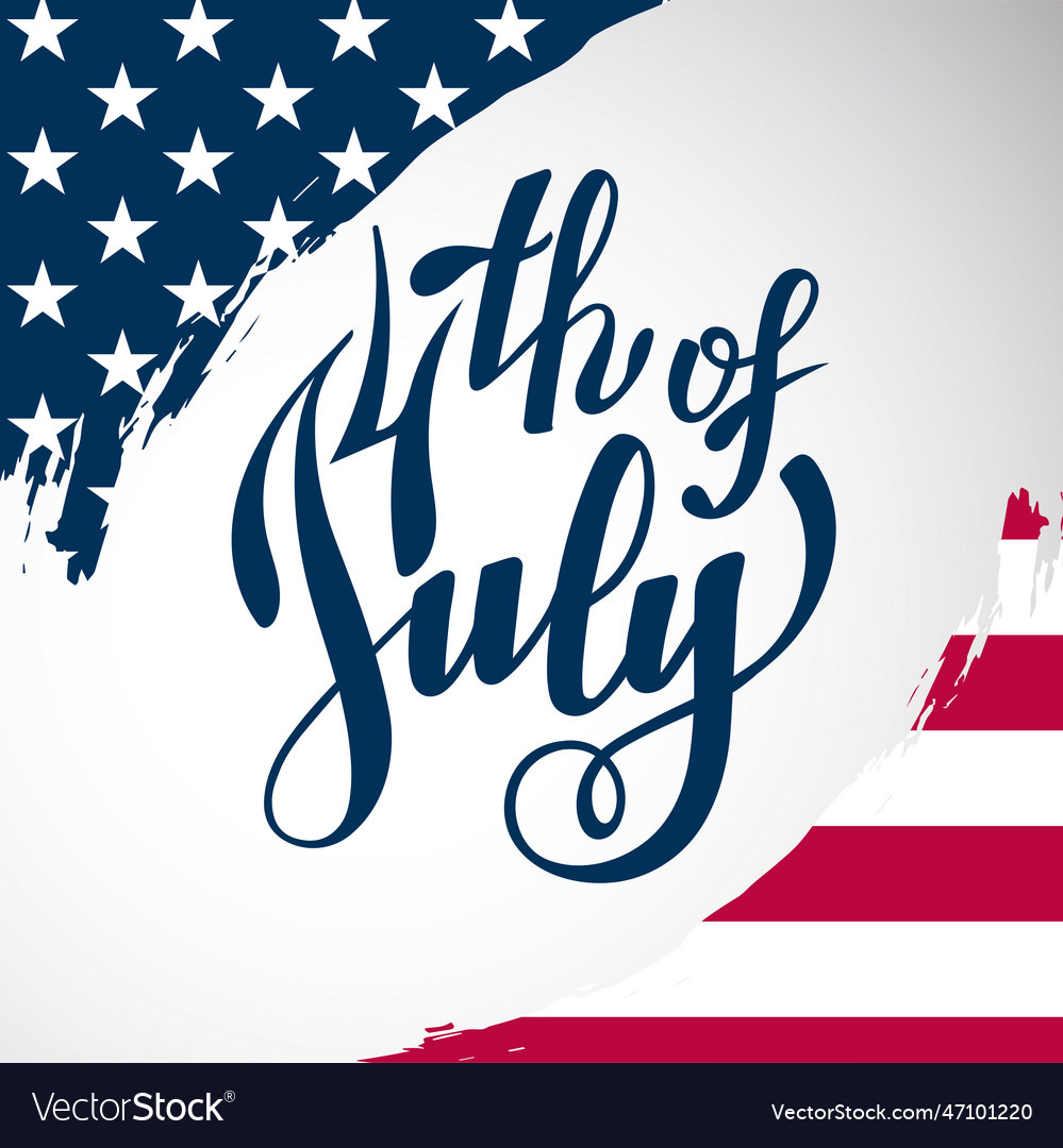 Beautiful inscription 4th of july background with Vector Image