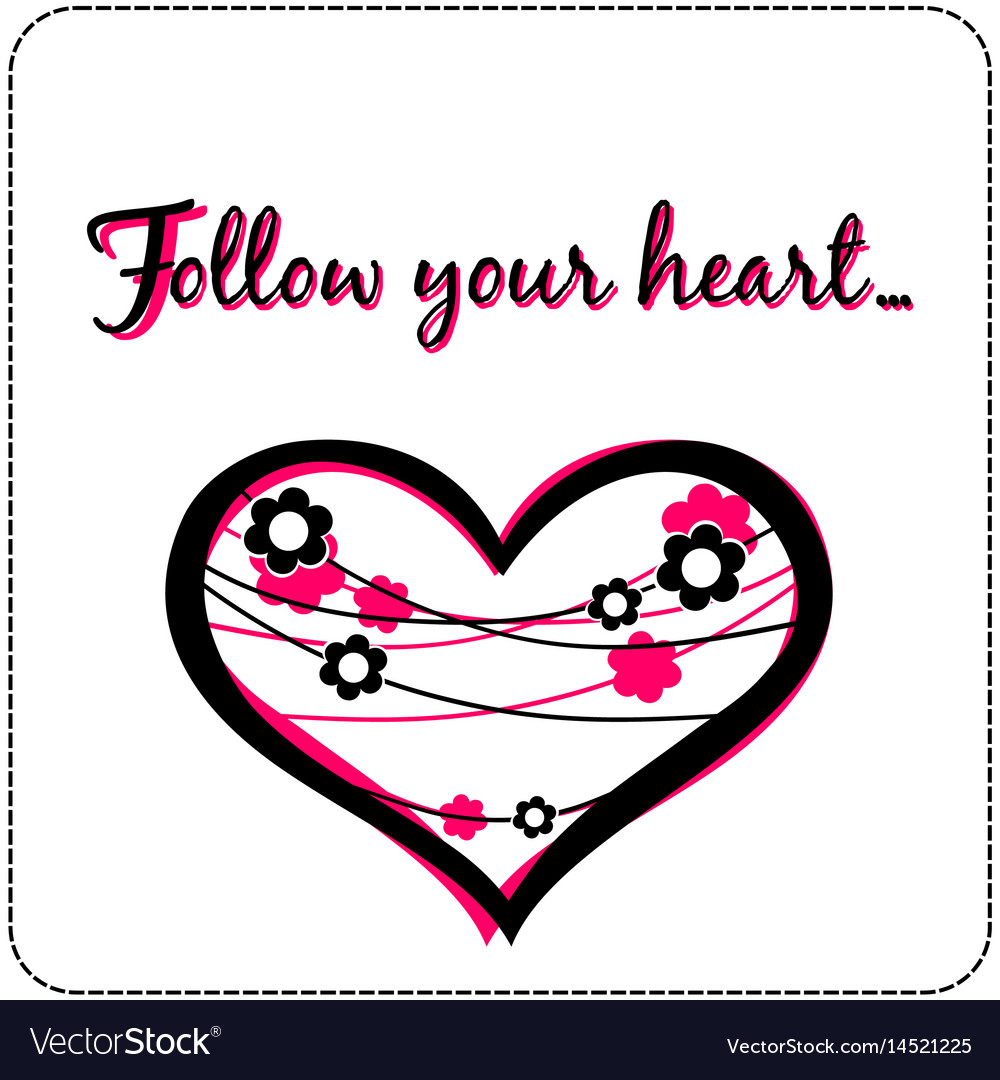 Follow your Heart vector. Follow your Heart перевод на русский.
