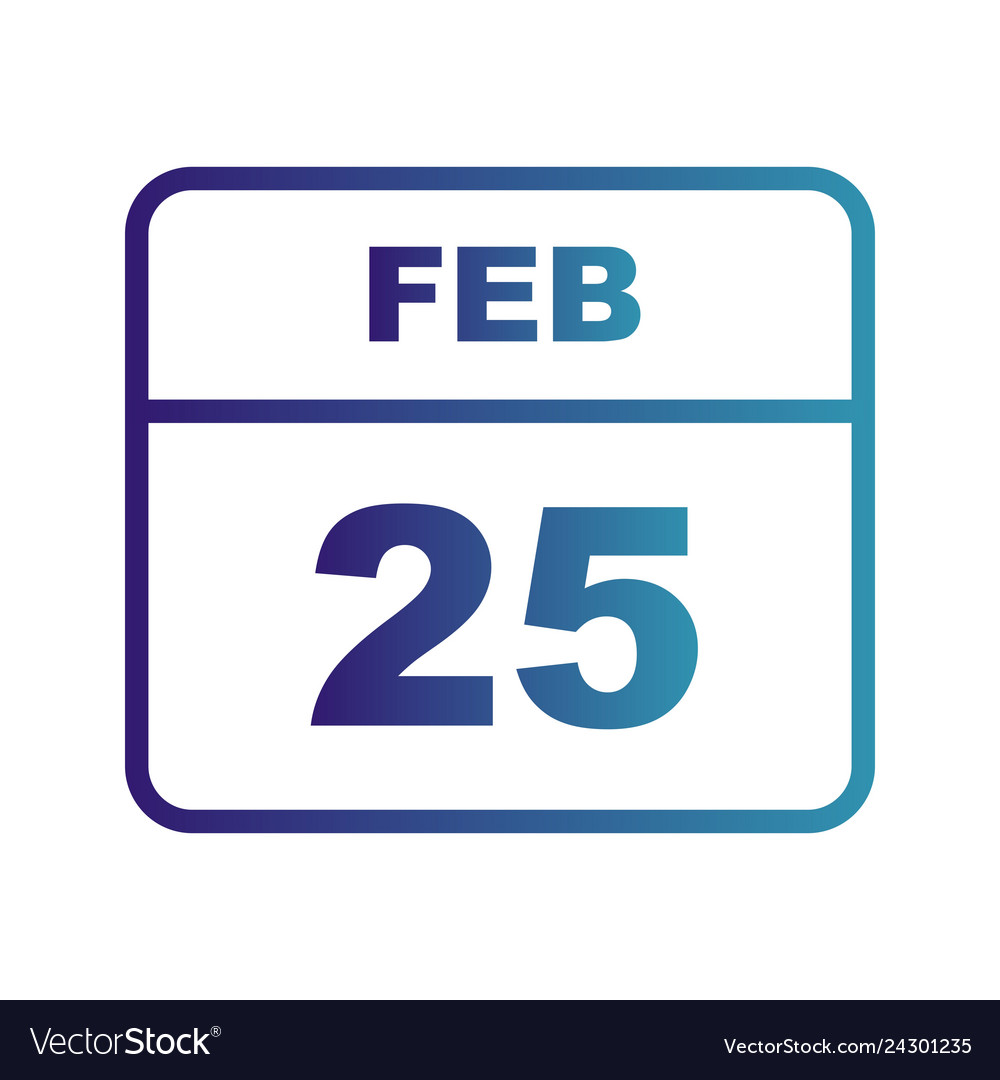 February 25th date on a single day calendar Vector Image