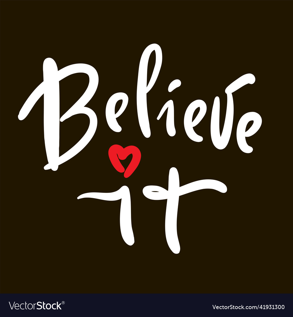 Believe it - inspire motivational quote Royalty Free Vector