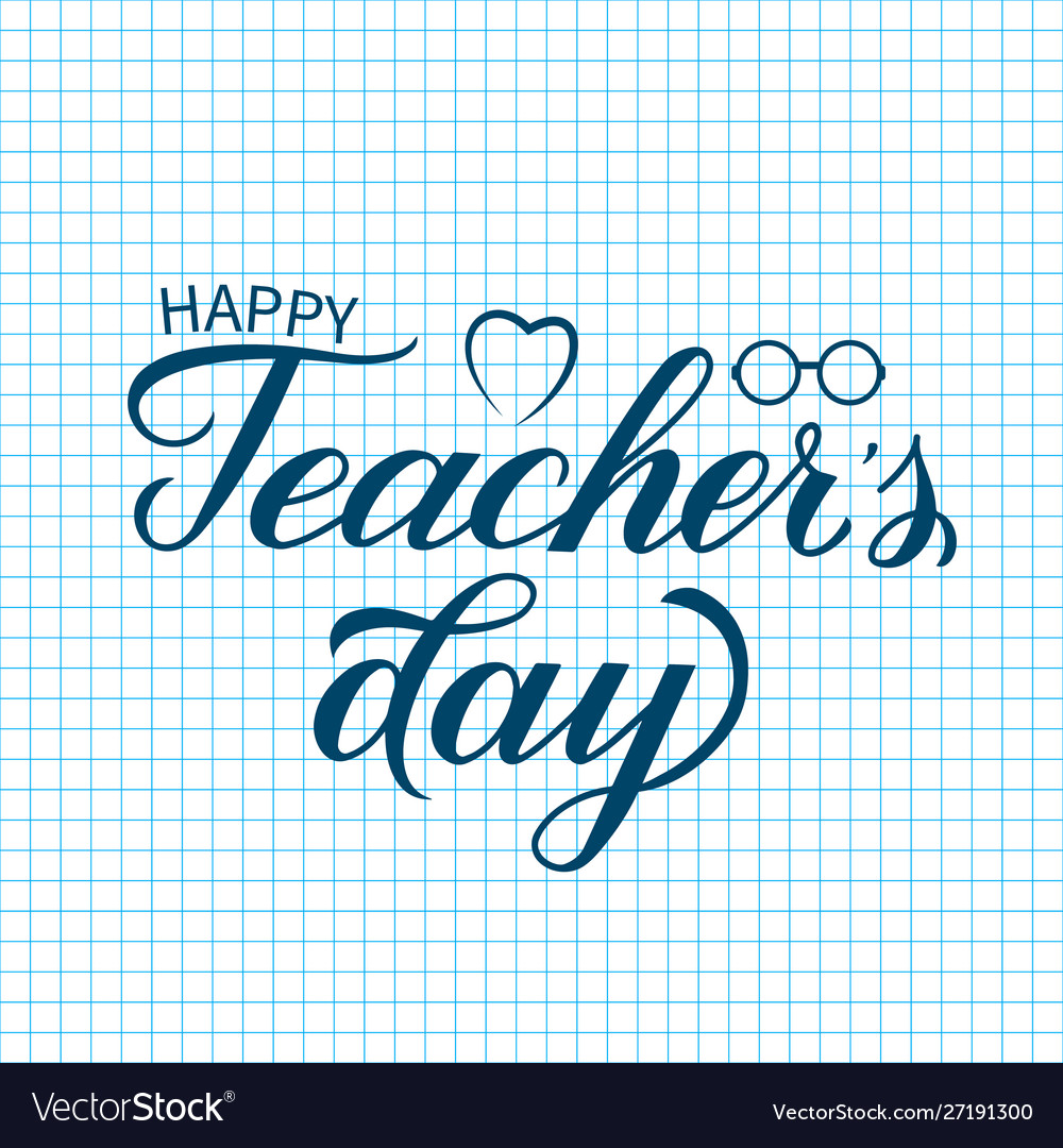 Happy teachers day calligraphy hand lettering Vector Image