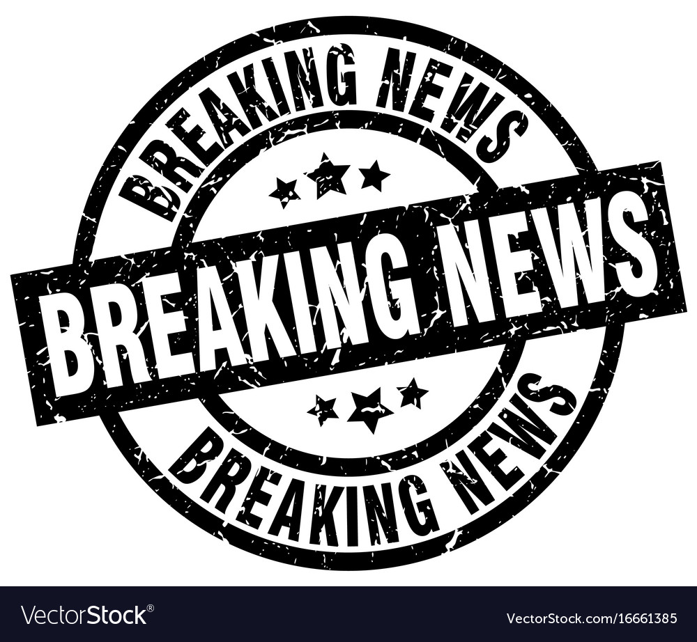 Breaking News Round Grunge Black Stamp Vector Image Breaking News Round Grunge Black Stamp Vector Image