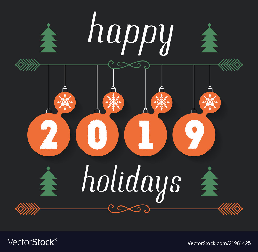 Christmas Holidays 2019 Happy holidays 2019 hand drawn inscription for Vector Image Christmas Holidays 2019 Happy holidays 2019 hand drawn inscription for Vector Image
