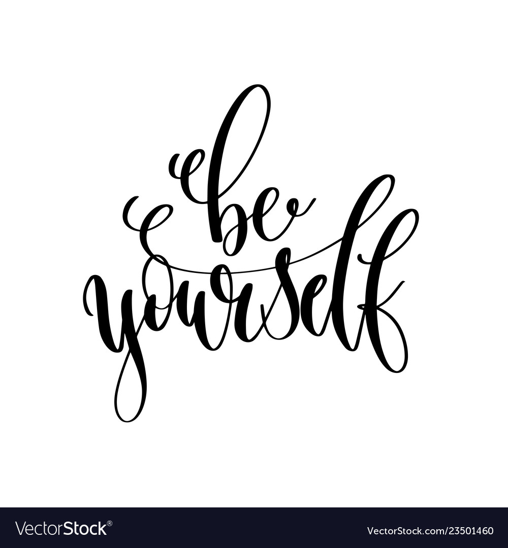 Be Yourself - Hand Lettering Inscription Text Vector Image