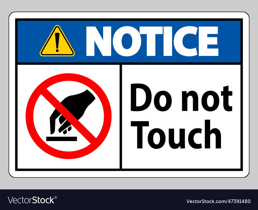 Notice do not touch symbol sign isolate on white Vector Image