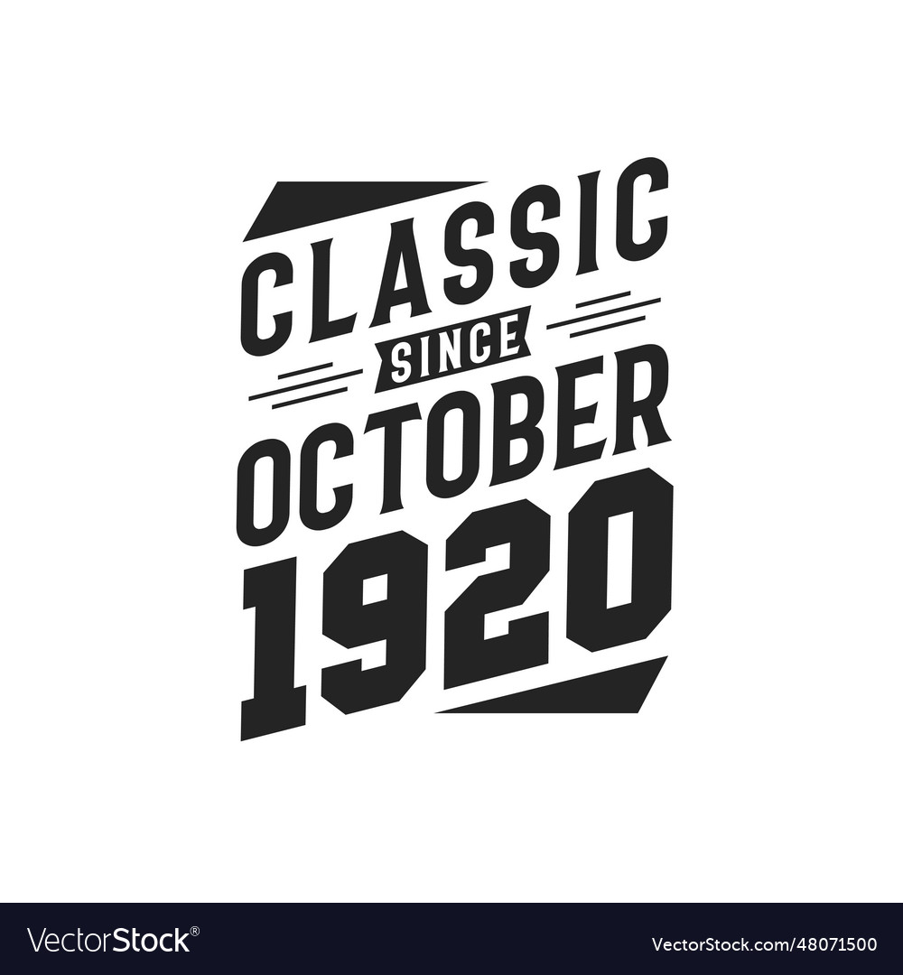 Classic since october 1920 born Royalty Free Vector Image