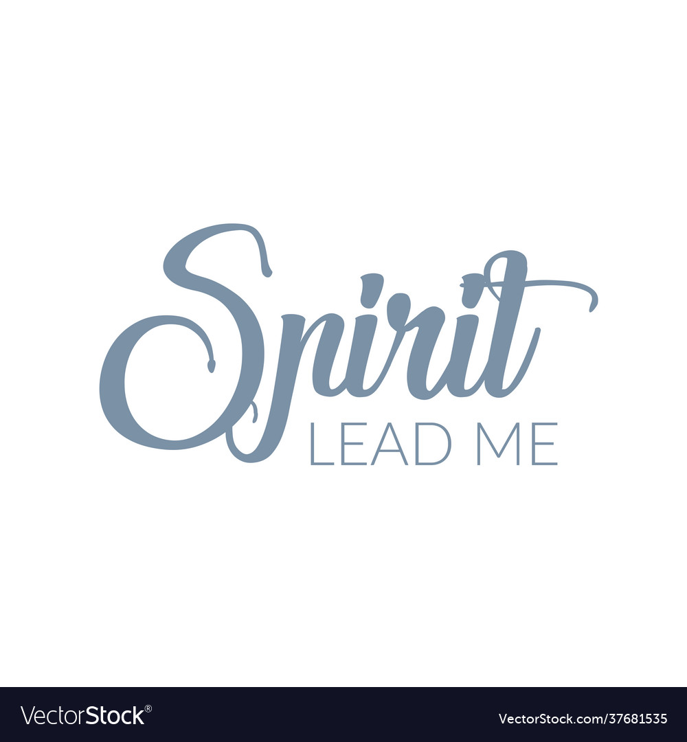 Christian saying - spirit lead me Royalty Free Vector Image