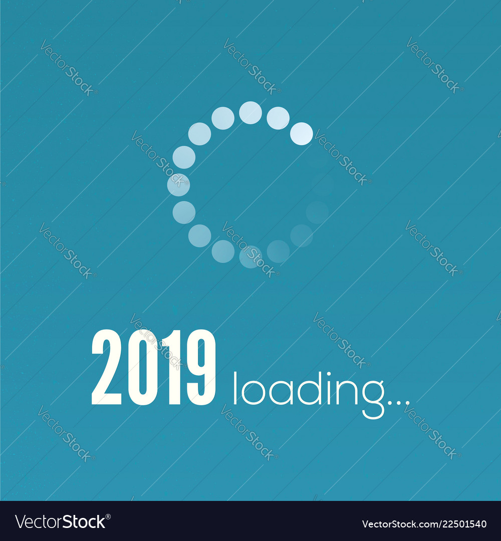 New year 2019 is loading sign with circular