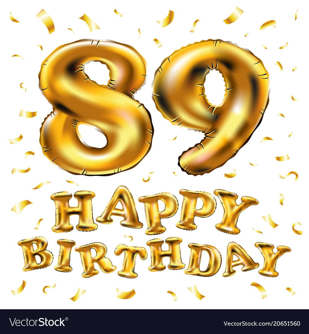 Happy Birthday 89th Celebration Gold Balloons And Vector Image