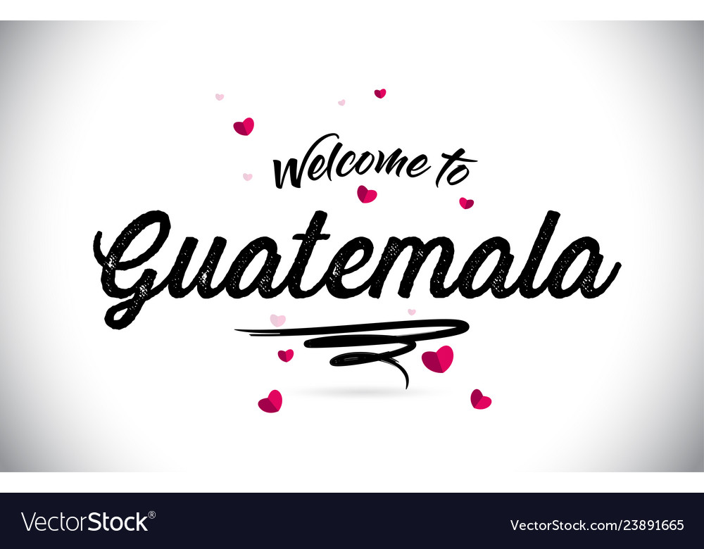 Guatemala welcome to word text with handwritten Vector Image