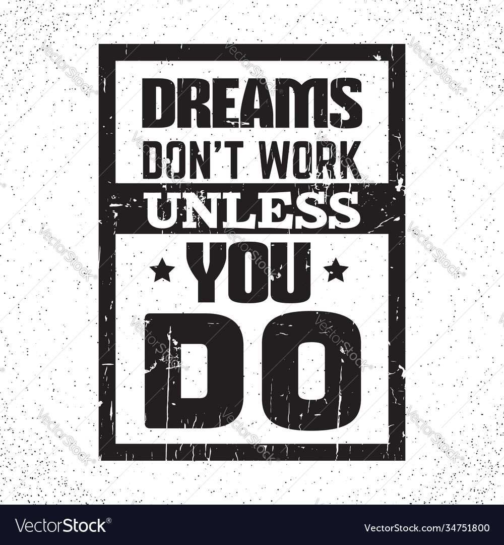 Dreams dont work unless you do quote royalty free vector