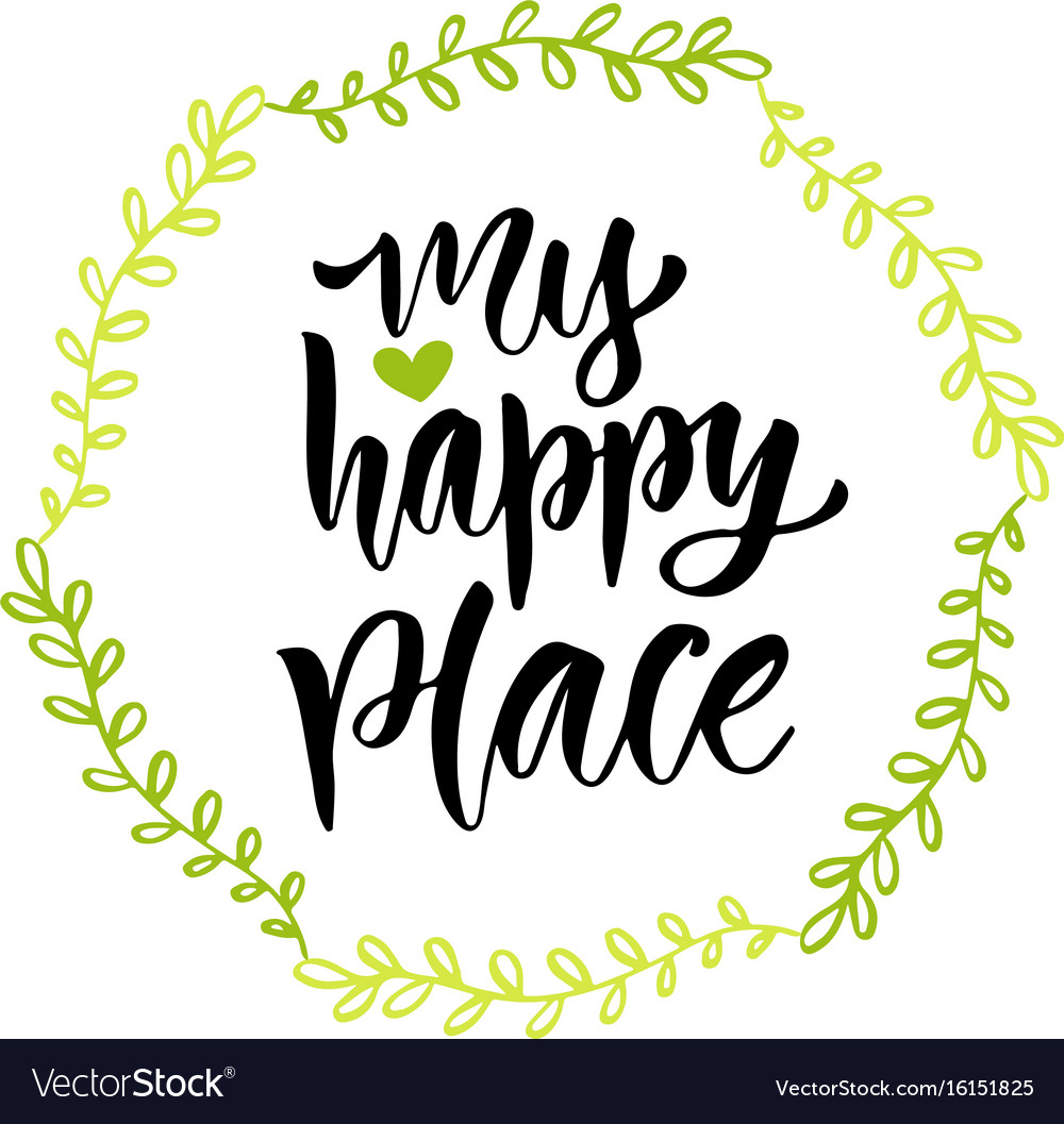 my-happy-place-hand-drawn-lettering-can-be-used-vector-image