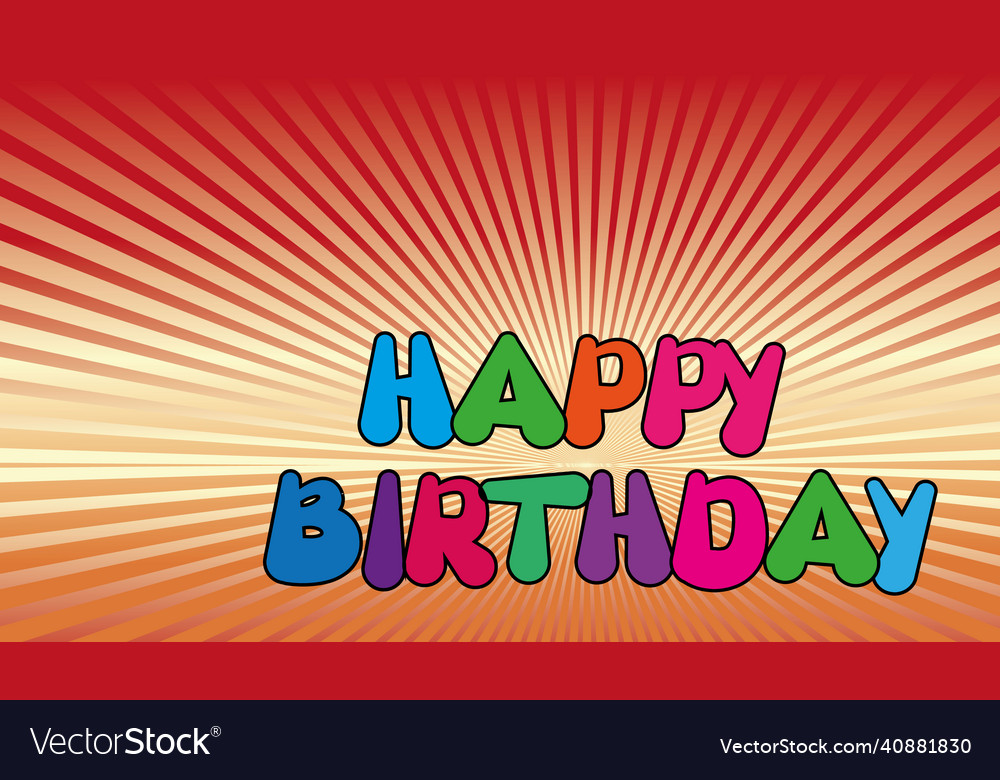 Happy birthday Royalty Free Vector Image - VectorStock