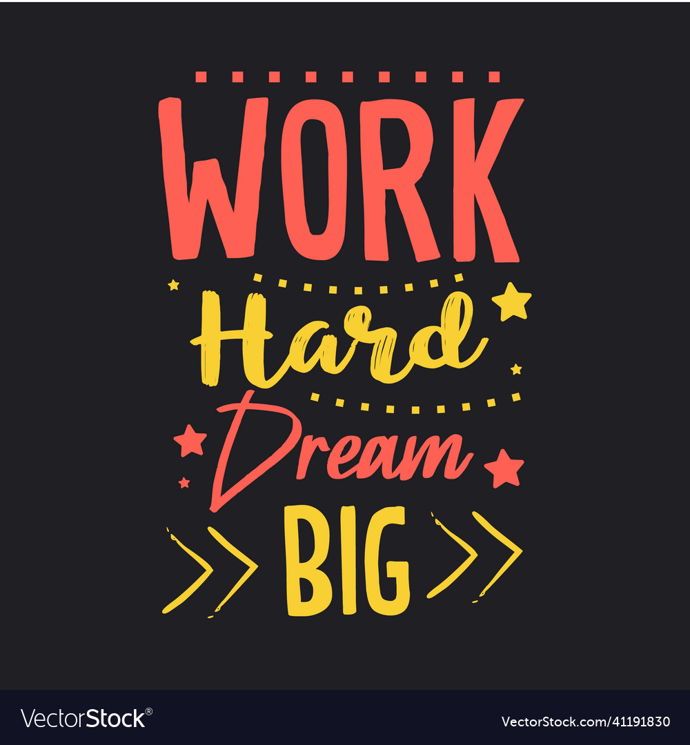 Work hard dream big typography design Royalty Free Vector