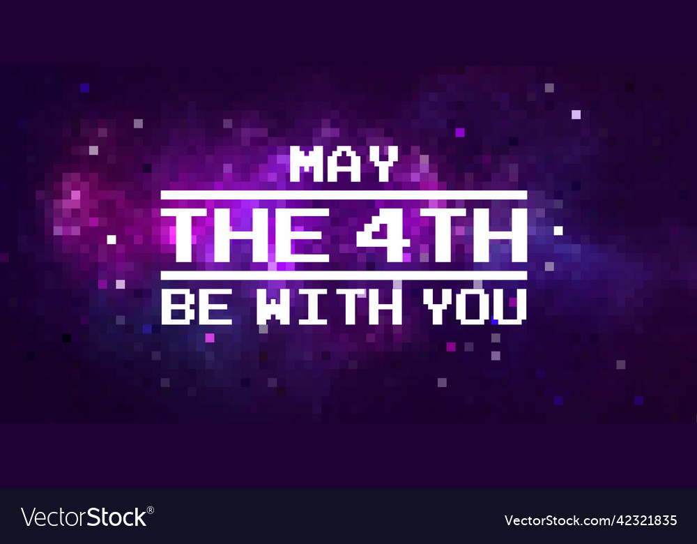 Happy may the 4th cosmos universe futuristic Vector Image