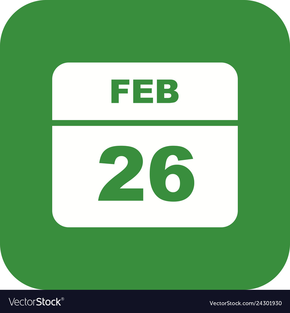 February 26th date on a single day calendar Vector Image