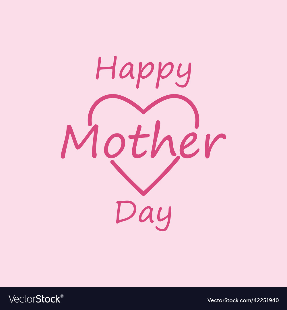 Happy mothers day Royalty Free Vector Image - VectorStock