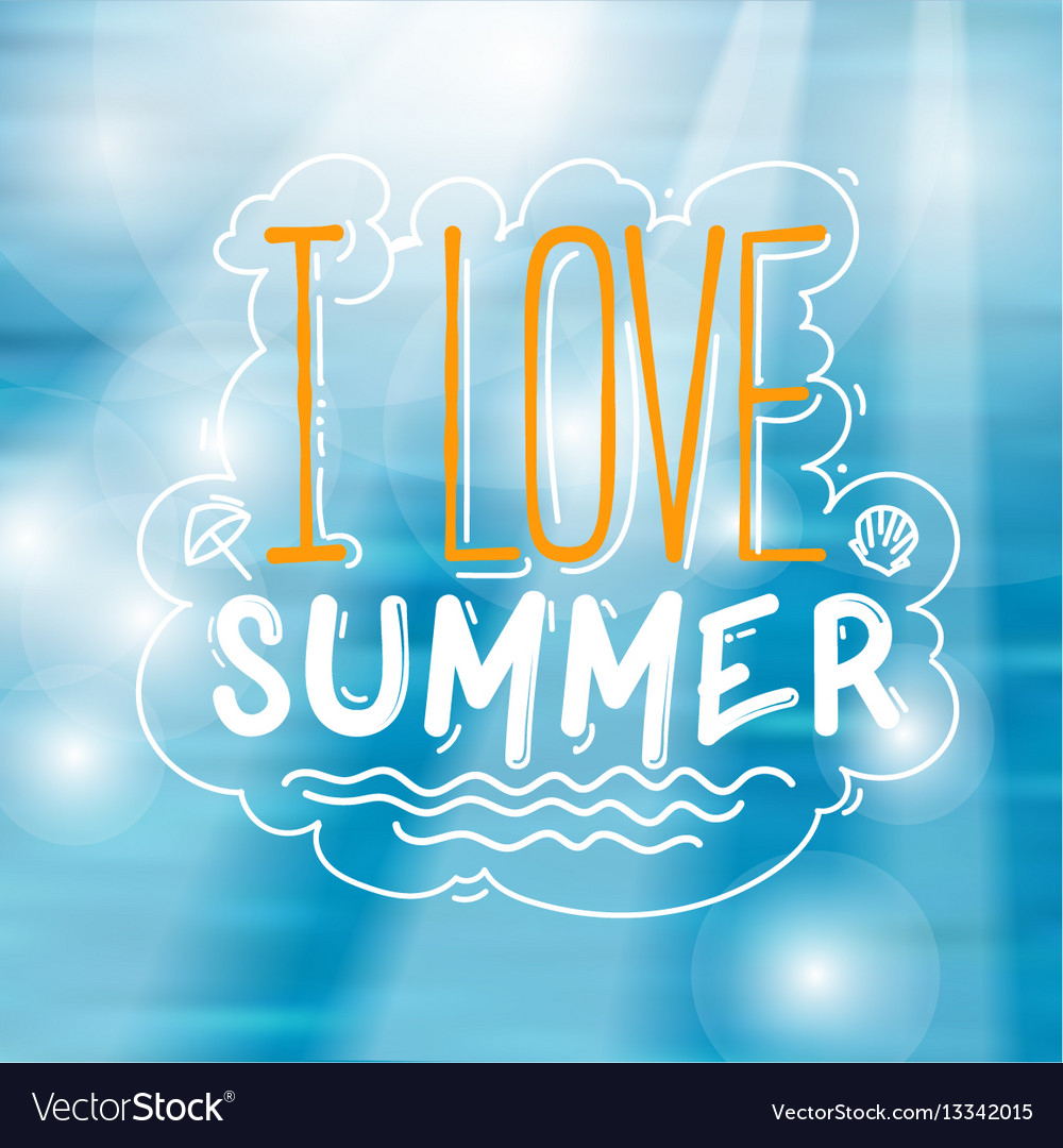 I love summer Royalty Free Vector Image - VectorStock